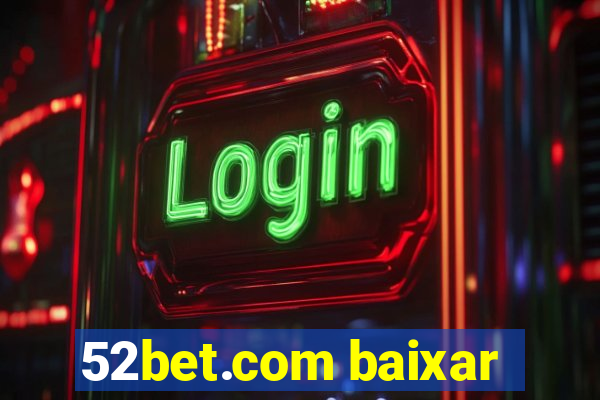 52bet.com baixar