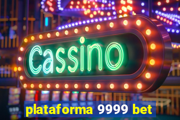 plataforma 9999 bet