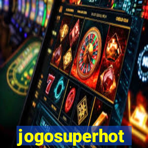 jogosuperhot