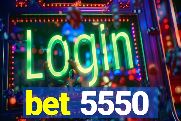 bet 5550