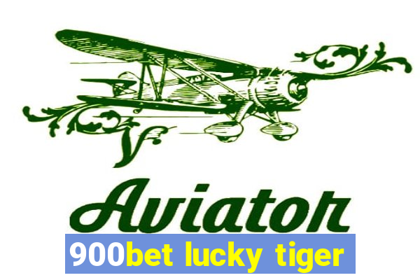 900bet lucky tiger