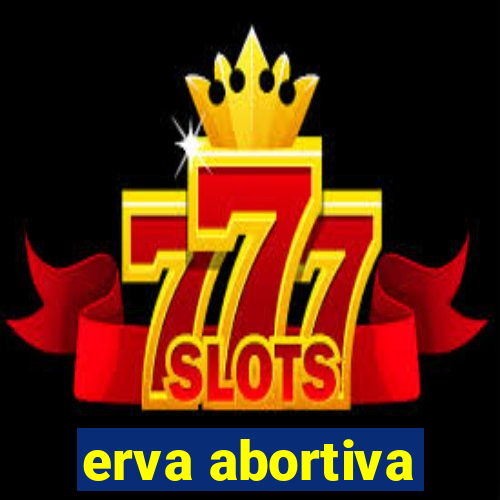 erva abortiva