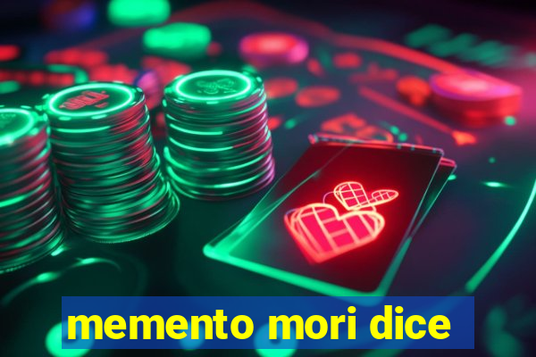 memento mori dice