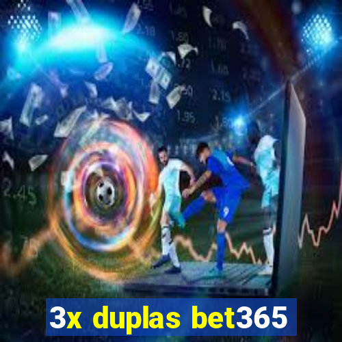 3x duplas bet365