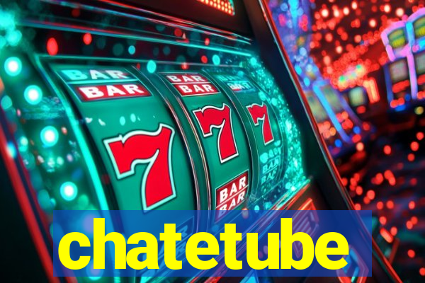 chatetube