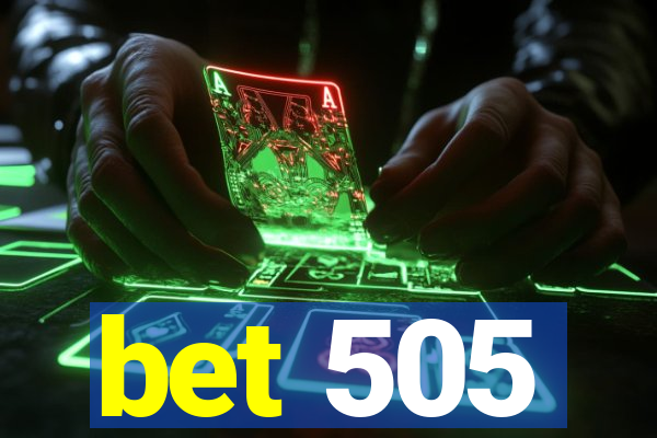 bet 505