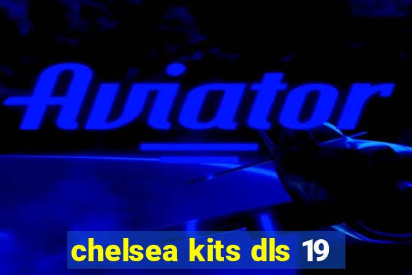 chelsea kits dls 19