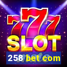 258 bet com