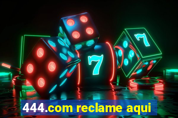 444.com reclame aqui