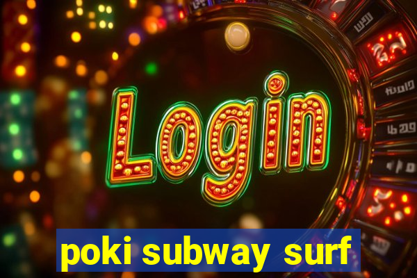 poki subway surf