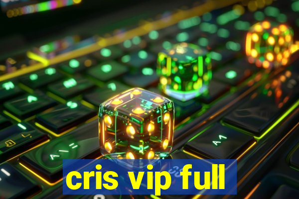 cris vip full