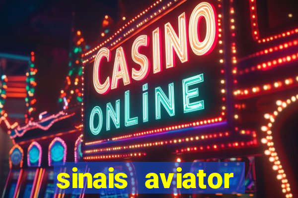 sinais aviator esporte da sorte