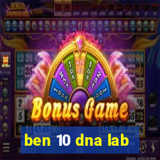 ben 10 dna lab