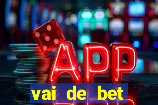 vai de bet esportes da sorte