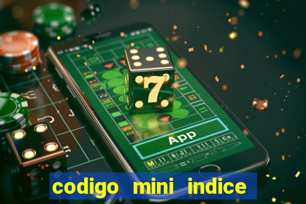 codigo mini indice setembro 2024