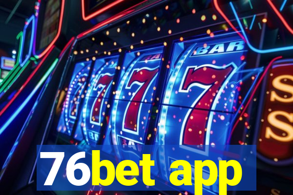 76bet app