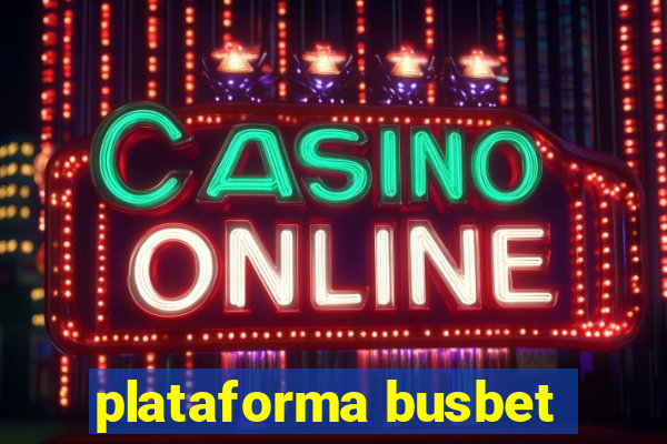 plataforma busbet