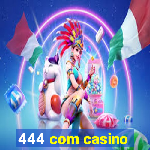 444 com casino