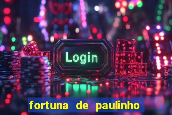 fortuna de paulinho roupa nova