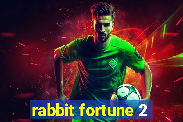 rabbit fortune 2