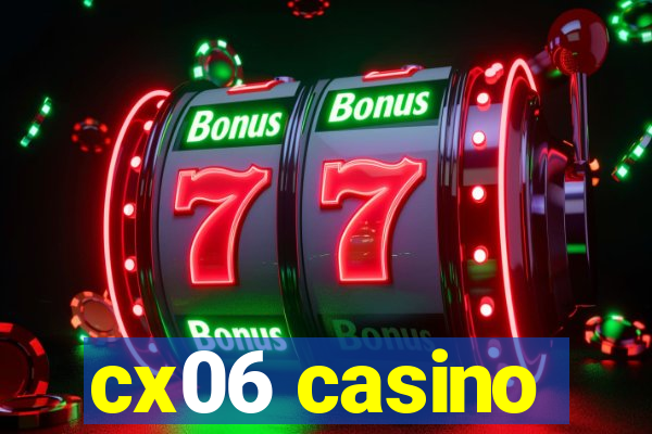 cx06 casino