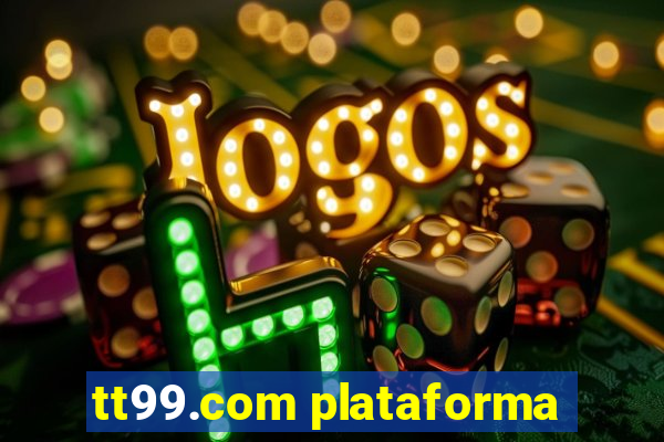 tt99.com plataforma