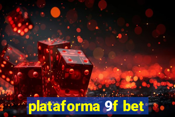 plataforma 9f bet