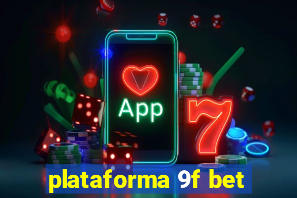 plataforma 9f bet