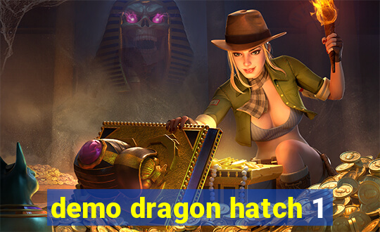 demo dragon hatch 1