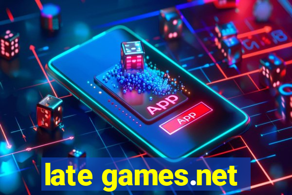 late games.net