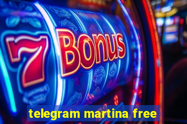 telegram martina free