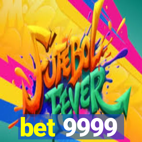 bet 9999