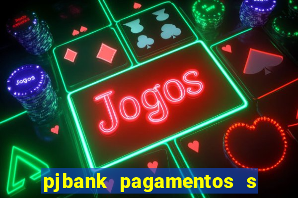 pjbank pagamentos s a 1