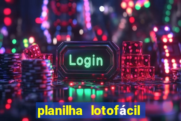 planilha lotofácil 25 dezenas 5 fixas grátis