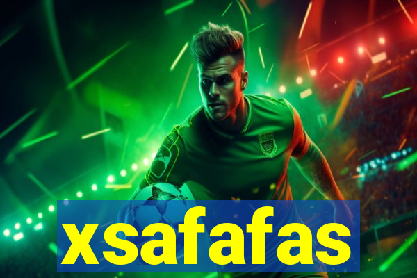 xsafafas