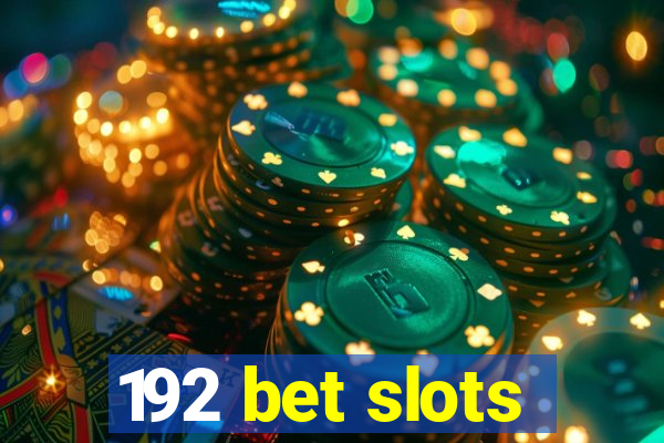 192 bet slots