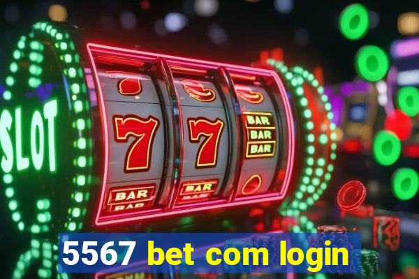 5567 bet com login