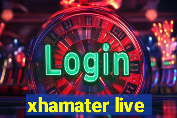 xhamater live