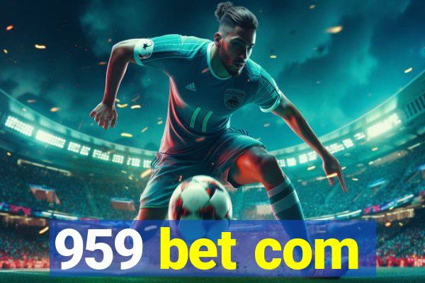 959 bet com