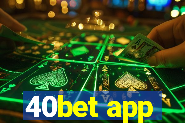 40bet app