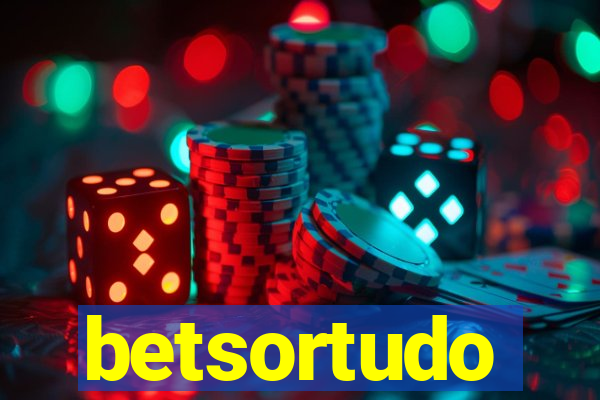 betsortudo