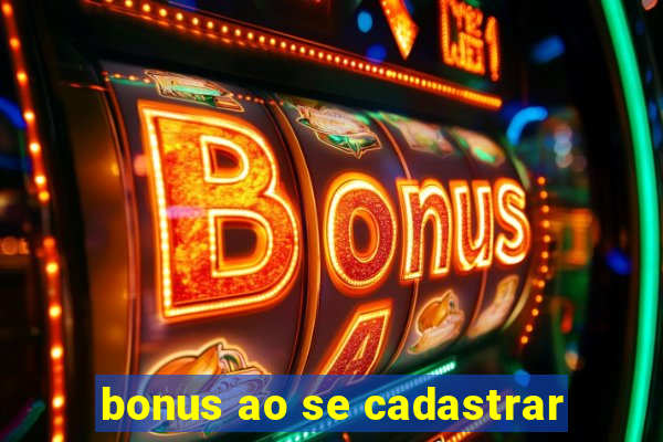 bonus ao se cadastrar