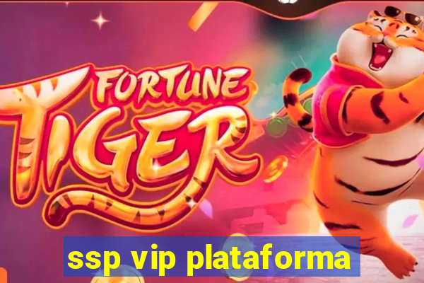 ssp vip plataforma