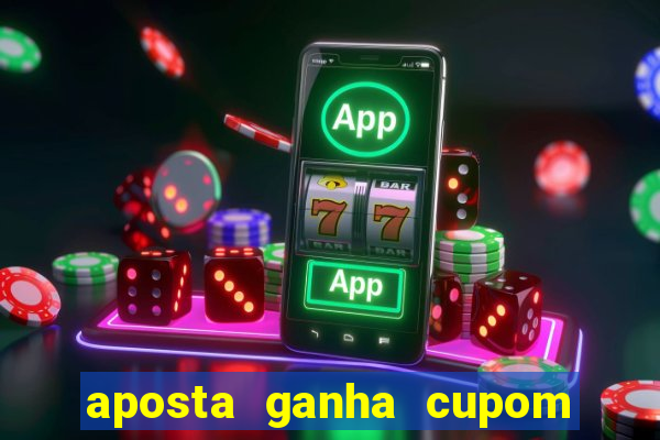 aposta ganha cupom 5 reais