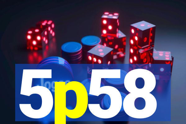 5p58