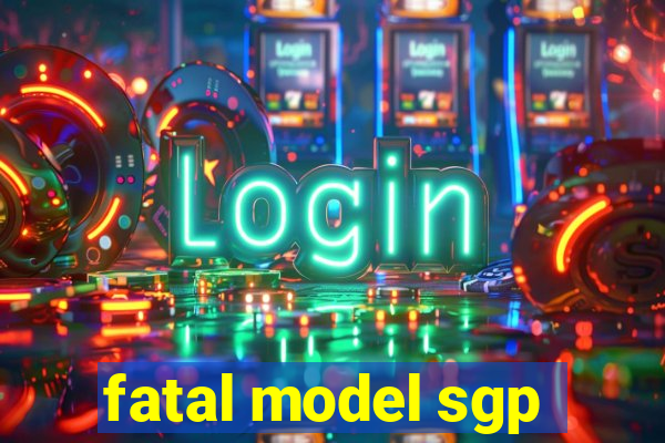 fatal model sgp