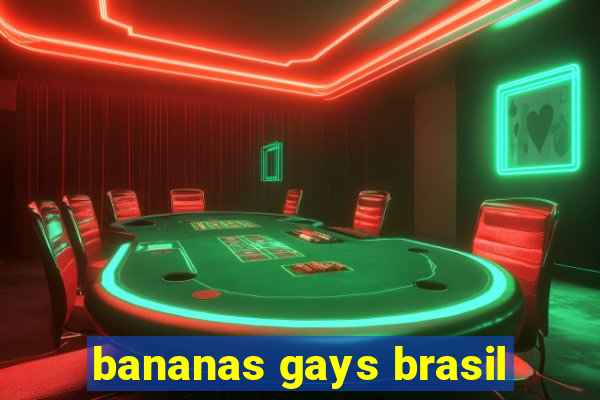 bananas gays brasil