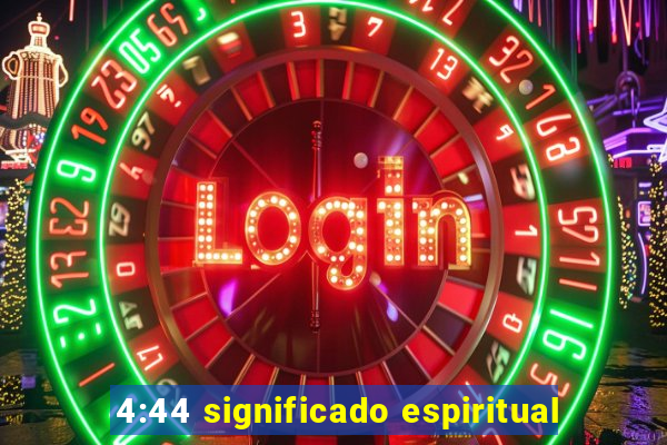 4:44 significado espiritual