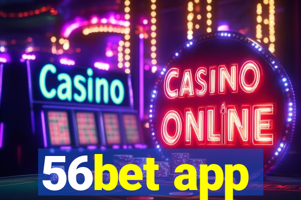 56bet app