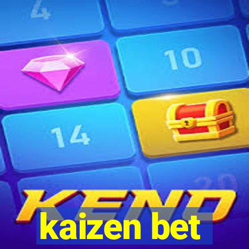 kaizen bet